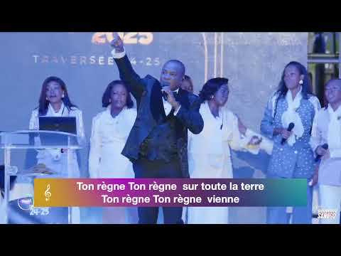 ♪ Que Ton Règne Vienne | Apôtre Mohammed Sanogo | Traversée 24-25