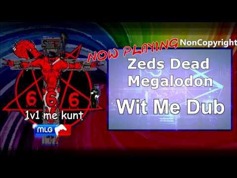 Zeds Dead x Megalodon – Wit Me Dub | NON COPYRIGHT MUSIC FOR FREE