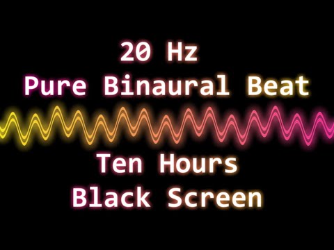 Pure 20 Hz Binaural Beat | Beta Wave Frequency | Ten Hours Black Screen