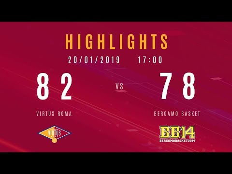 Virtus Roma vs Bergamo Basket 82-78: gli highlights della gara