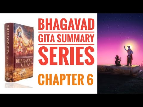 Bhagavad Gita Summary Series | Chapter 6