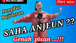 Download lagu SAHA ANJEUN Pongdut bajidoran Cover FITRI nico GENAH PISAN mp3