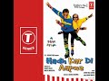 Oye Raju Pyaar Na Kariyo Dil Heera Jhankar Movie HADH KAR DI AAPNE 2000 Singer ANAND RAAJ ANAND
