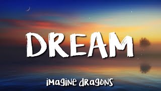 •Imagine Dragons• Dream (lyrics)