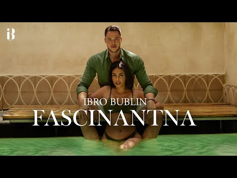 IBRO BUBLIN - FASCINANTNA (OFFICIAL VIDEO)