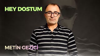 Thumbnail - Metin Gezici | Hey dostum