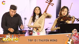 Sô diễn cuộc đời | Tập 13: Cô THU NGHIÊM - Đàn TỲ BÀ | THUYỀN MỘNG