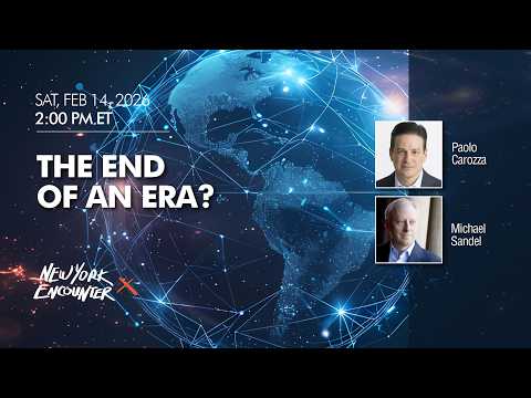 Das Ende einer Ära? | Carozza, Sandel | New York Encounter 2026