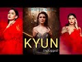 KYUN - Aastha Gill (Unplugged) || Official Video || 4K