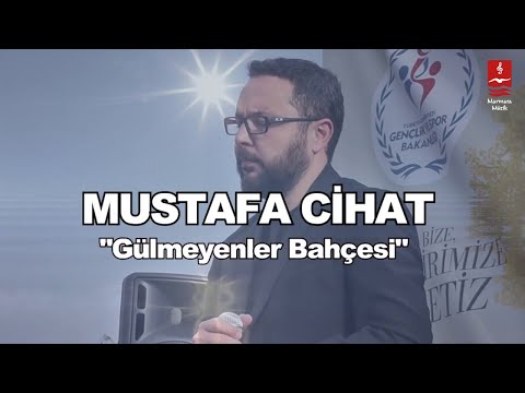 MUSTAFA CİHAT  "GÜLMEYENLER BAHÇESİ"