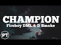 Fireboy DML Champion Ft D Smoke Official Lyrics Video