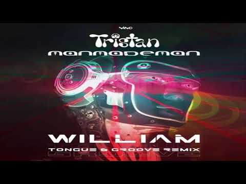 TRISTAN & MANMADEMAN - William (TONGUE & GROOVE Remix)