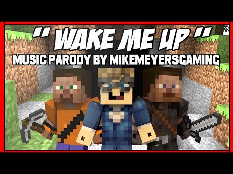 Mike Meyers - Wake Me Up Minecraft Parody
