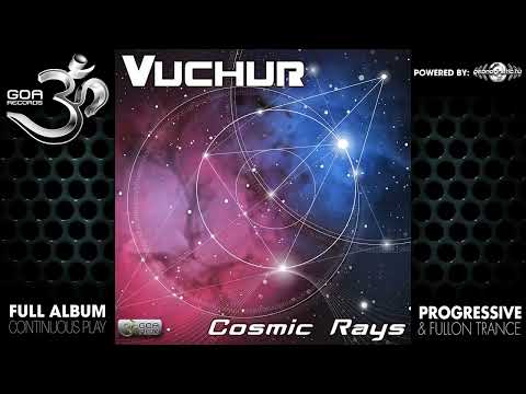 Vuchur - Cosmic Rays (goaep220/Geomagnetic Records/Psytrance)::Full Album