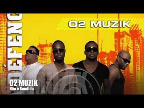 Não é Bandida - O2 Muzik