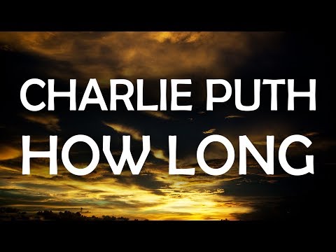 查理普斯 - 多久 (Charlie Puth - How Long)