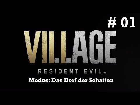 #01 Resident Evil 8 Village, Modus Das Dorf der Schatten: Ankunft im Dorf