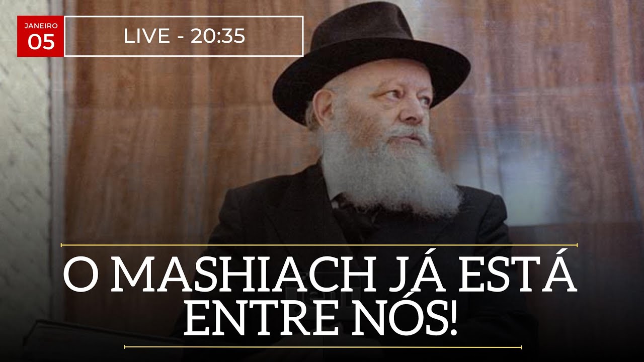 O MASHICH (messias) JÁ ESTÁ ENTRE NOS! O que falta para ele se REVELAR?