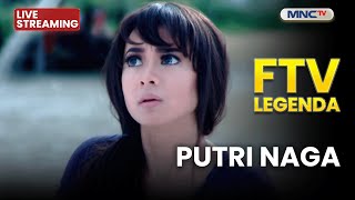 Download lagu 🔴 PUTRI NAGA | LIVE FTV LEGENDA | 23 NOVEMBER 2025 mp3