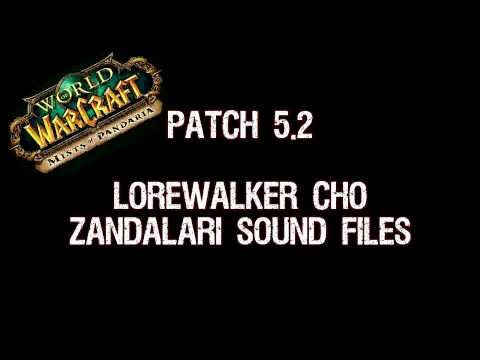 Patch 5.2 - Lorewalker Cho Zandalari Sound Files