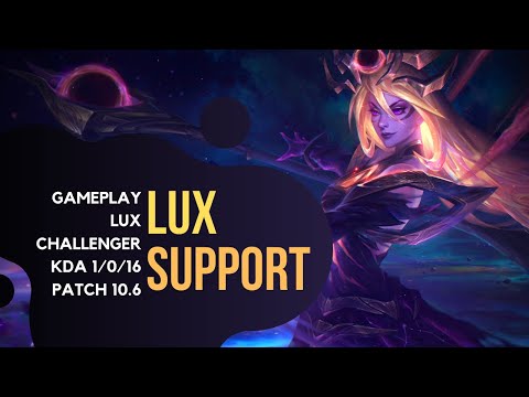 LUX SUPPORT VS LULU - CHALLENGER - KDA 1/0/16 - PATCH 10.6