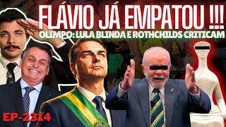 Chegou o Dia: FLÁVIO EMPATADO! + Enquanto Lula BLINDA, Rothchilds CRITICAM o Olimpo + Malafaia Ataca