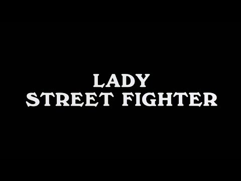 Trailer Woman In Anger - Lady Streetfighter