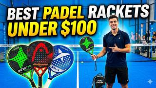 Skip the Expensive Ones | 14 Best Padel Rackets Under $100