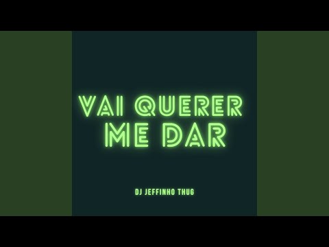 Vai Querer Me Dar