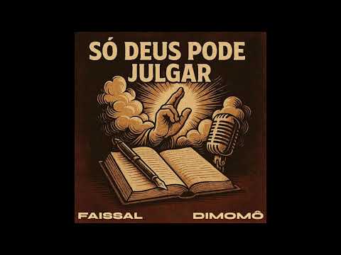 Faissal - Só Deus Pode Julgar | Feat: Dimomô | Prod.Faissal