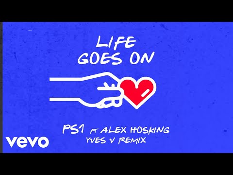 PS1 - Life Goes On (Yves V Remix - Official Audio) ft. Alex Hosking