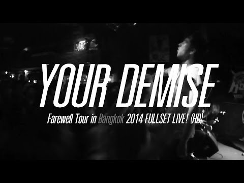 Your Demise FULLSET LIVE! [HD] Farewell Tour in Bangkok 2014