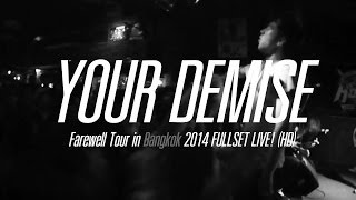 Your Demise FULLSET LIVE! [HD] Farewell Tour in Bangkok 2014