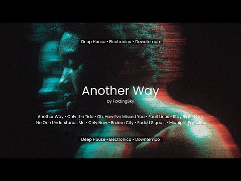 FoldingSky - Another Way (Organic Deep House • Electronica • Downtempo Mix)