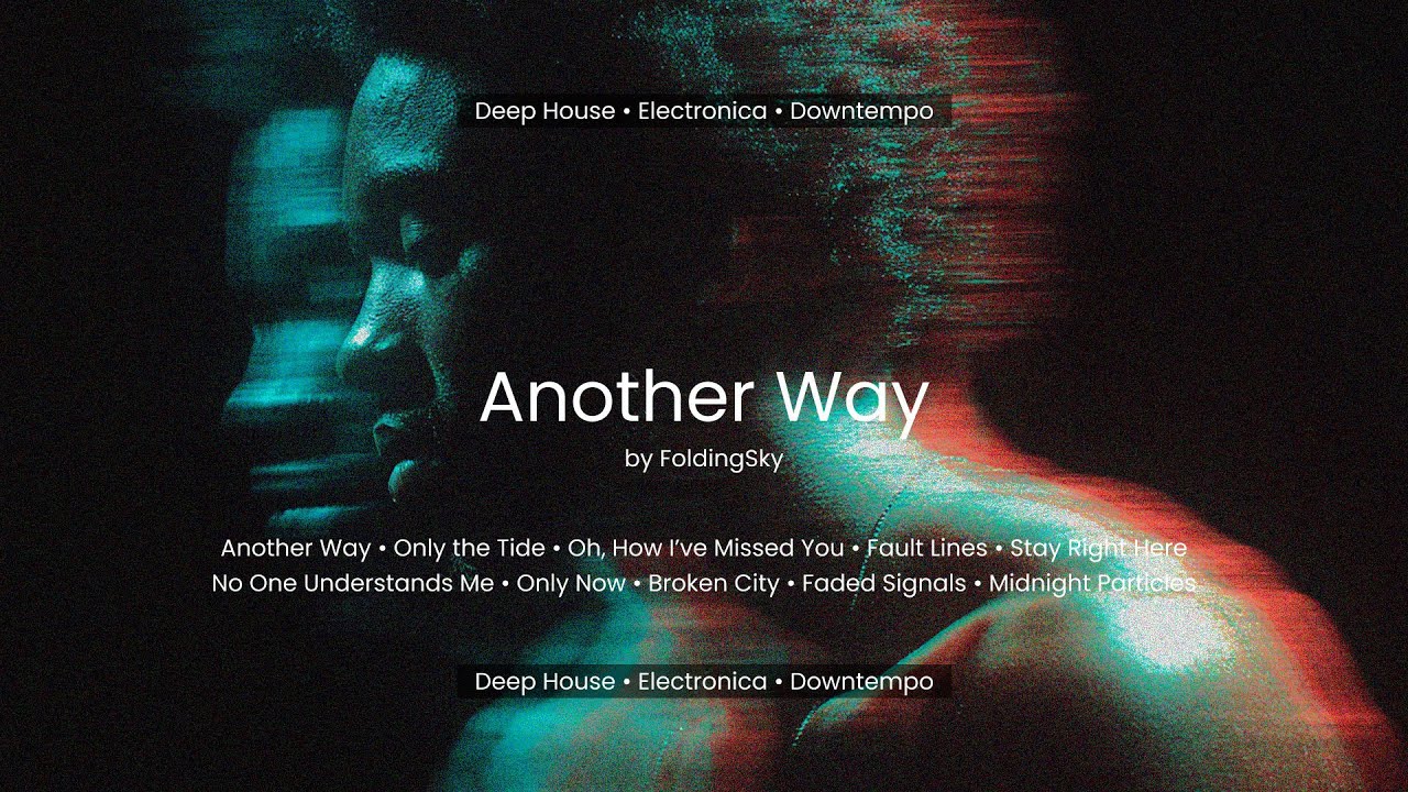 FoldingSky - Another Way (Organic Deep House • Electronica • Downtempo Mix)