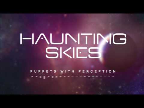 Haunting Skies - Puppets With Perception OFFICIAL STREAM