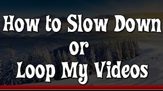 VLC Media Player - How To Slow Down & Loop Video