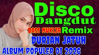 Download lagu VIRAL REMIX DANGDUT ALBUM DURIAN JATUH  BASS NUKLIR LAGU MUSIK PALING POPULER DI 2026 mp3