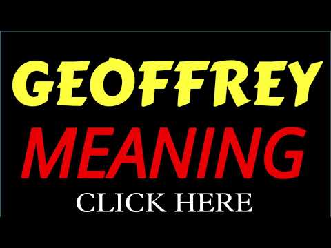 What does the name GEOFFREY mean | GEOFFREY meaning in english | Meaning of name GEOFFREY
