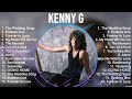 Kenny G 2023 MIX Top 10 Best Songs Greatest Hits Full Album