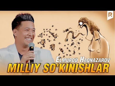 Elmurod Haqnazarov - Milliy so'kinishlar