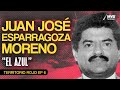 T1 E6 JUAN JOSÉ ESPARRAGOZA MORENO EL AZUL The Drug Lord Who Evaded Justice