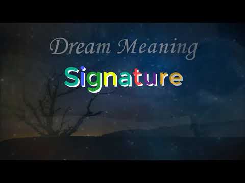Dream About :  Signature | Dream meaning | Dream Interpretation