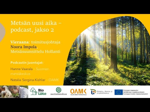 Metsän uusi aika -podcast, Jakso 2 - toimitusjohtaja Noora Impola, Metsäsuunnittelu Hollanti