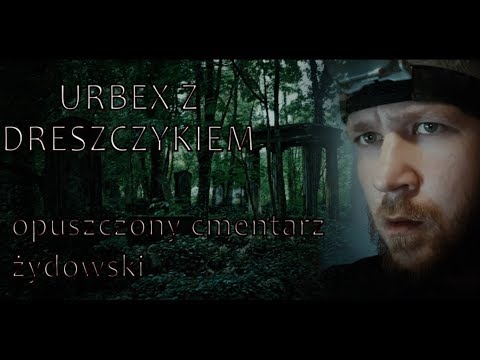 Urbex z dreszczykiem #8 - Opuszczony cmentarz żydowski