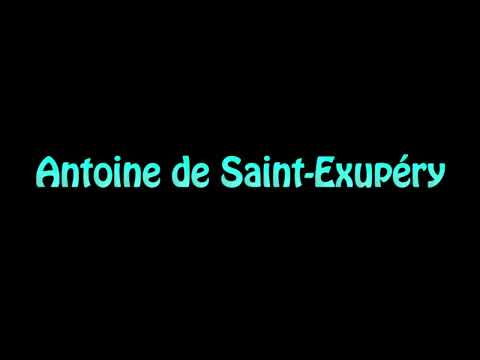 Learn How To Pronounce Antoine de Saint Exupery