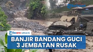3 Jembatan Rusak dan Pancuran 13 Hancur Imbas Banjir Bandang di Kawasan Wisata Guci