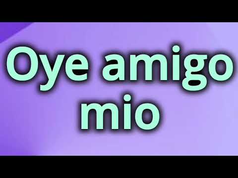 Rabito oye amigo mio Con Lyrics Letras