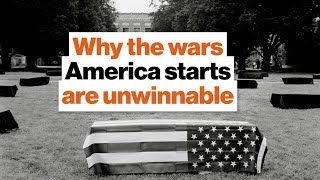 Why the wars America starts are unwinnable | Danny Sjursen