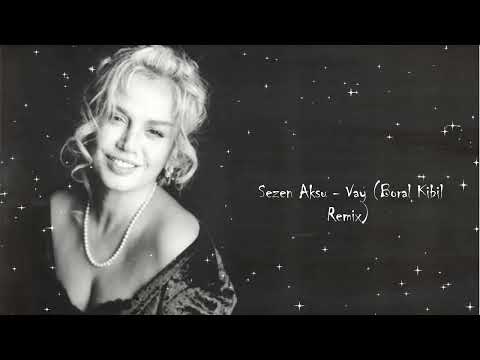 Sezen Aksu - Vay (Boral Kibil Remix) (short version)